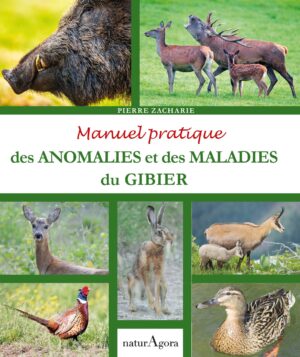 Manuel pratique des anomalies et des maladies du gibier - Pierre ZACHARIE